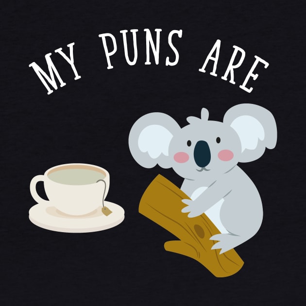 My Puns are Koala Tea by captainmood